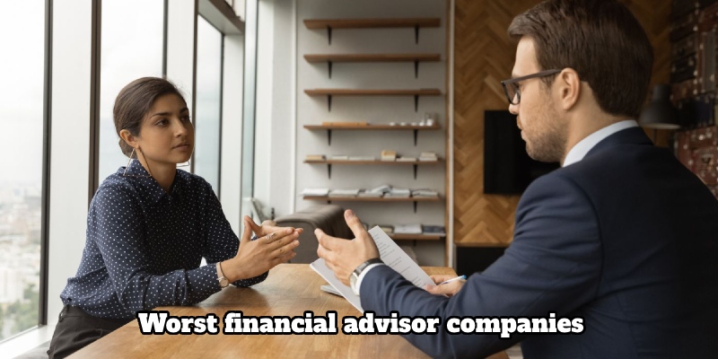 Signs of a worst financial advisor companies