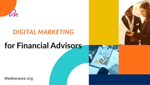 Digital Marketing for Financial Advisors: A Comprehensive Guide